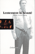 Lentement la beauté [ancienne édition]